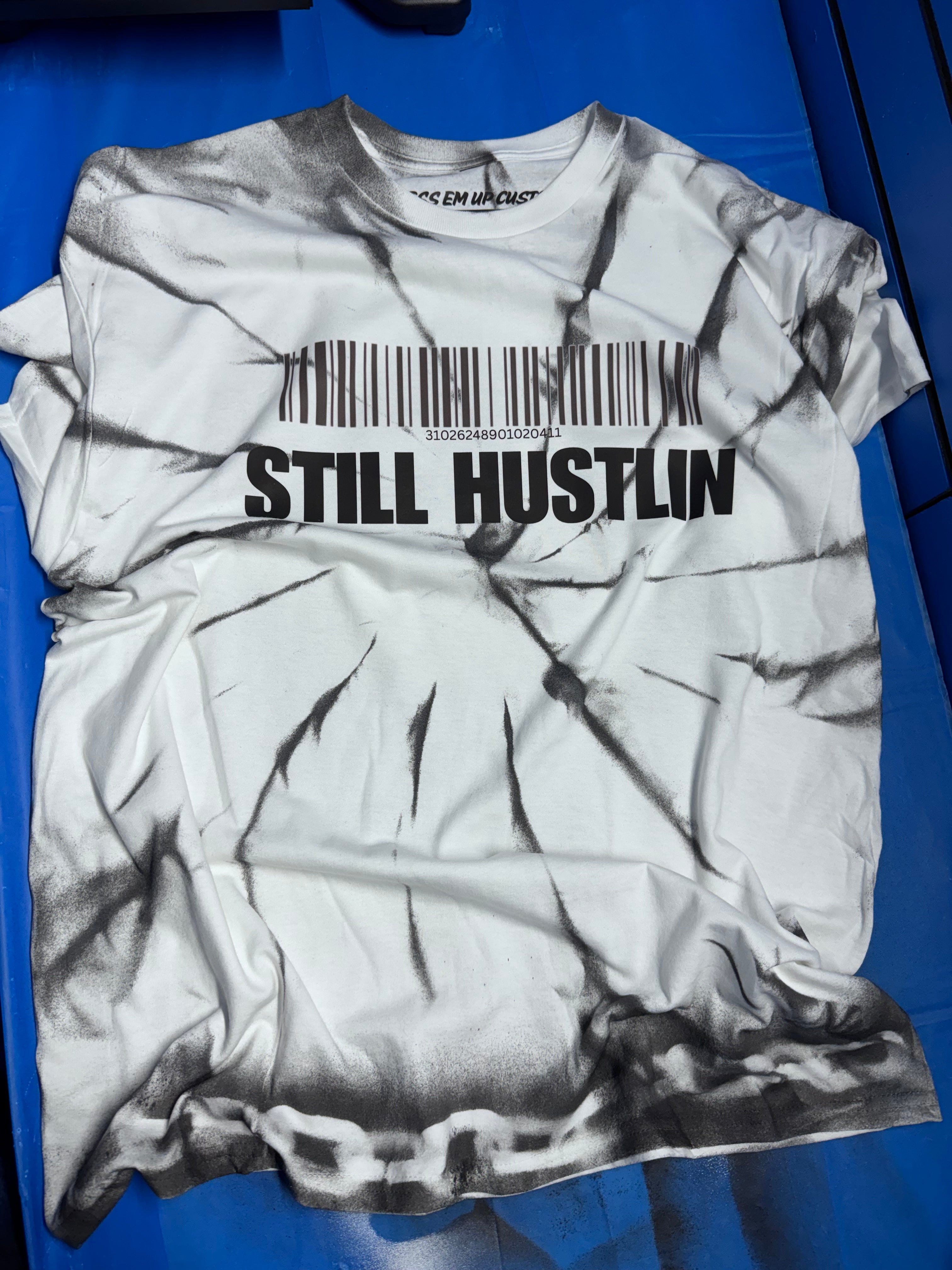 STILL HUSTLIN CUSTOM TEE
